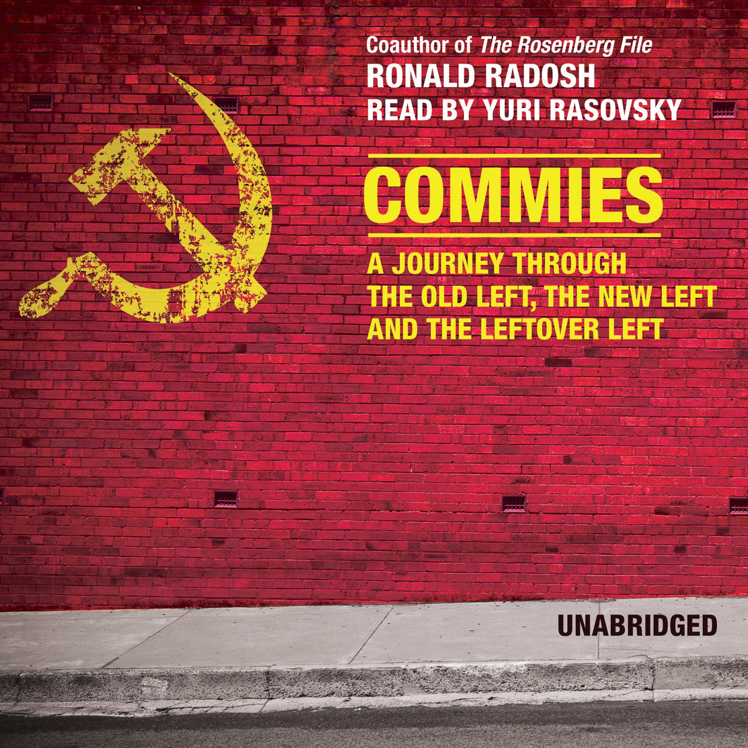Commies: A Journey through the Old Left, the New Left, and the Leftover Left Audiobook, by Ronald Radosh