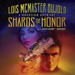 Shards of Honor Audiobook, by Lois McMaster Bujold
