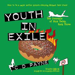 Youth in Exile: The Journals of Nick Twisp, Book Three Audiobook, by C. D. Payne