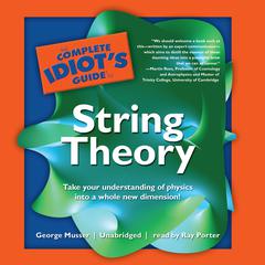 The Complete Idiot’s Guide to String Theory Audiobook, by 