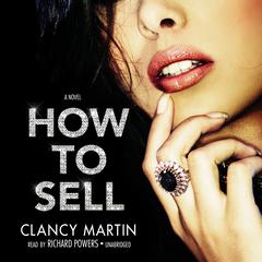 How to Sell Audiobook, by Clancy Martin