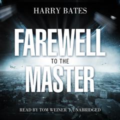 Farewell to the Master Audiobook, by 