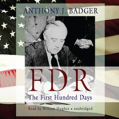 FDR: The First Hundred Days Audiobook, by Anthony J. Badger