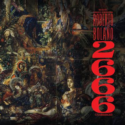 2666: A Novel Audiobook, by Roberto Bolaño