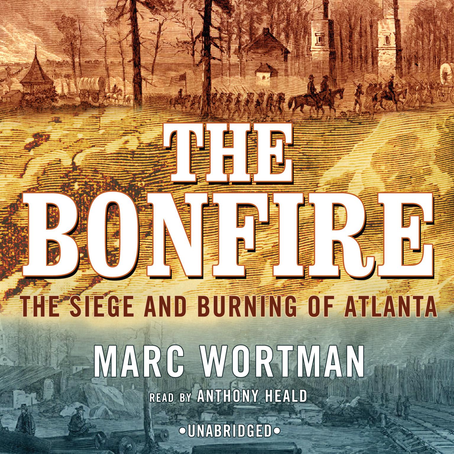 The Bonfire: The Siege and Burning of Atlanta Audiobook, by Marc Wortman