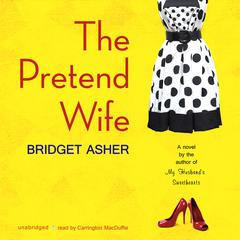The Pretend Wife Audiobook, by Bridget Asher