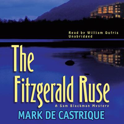 The Fitzgerald Ruse: A Sam Blackman Mystery Audiobook, by Mark de Castrique