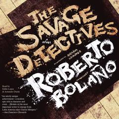 The Savage Detectives Audiobook, by Roberto Bolaño
