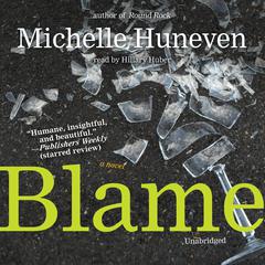 Blame: A Novel Audiobook, by Michelle Huneven