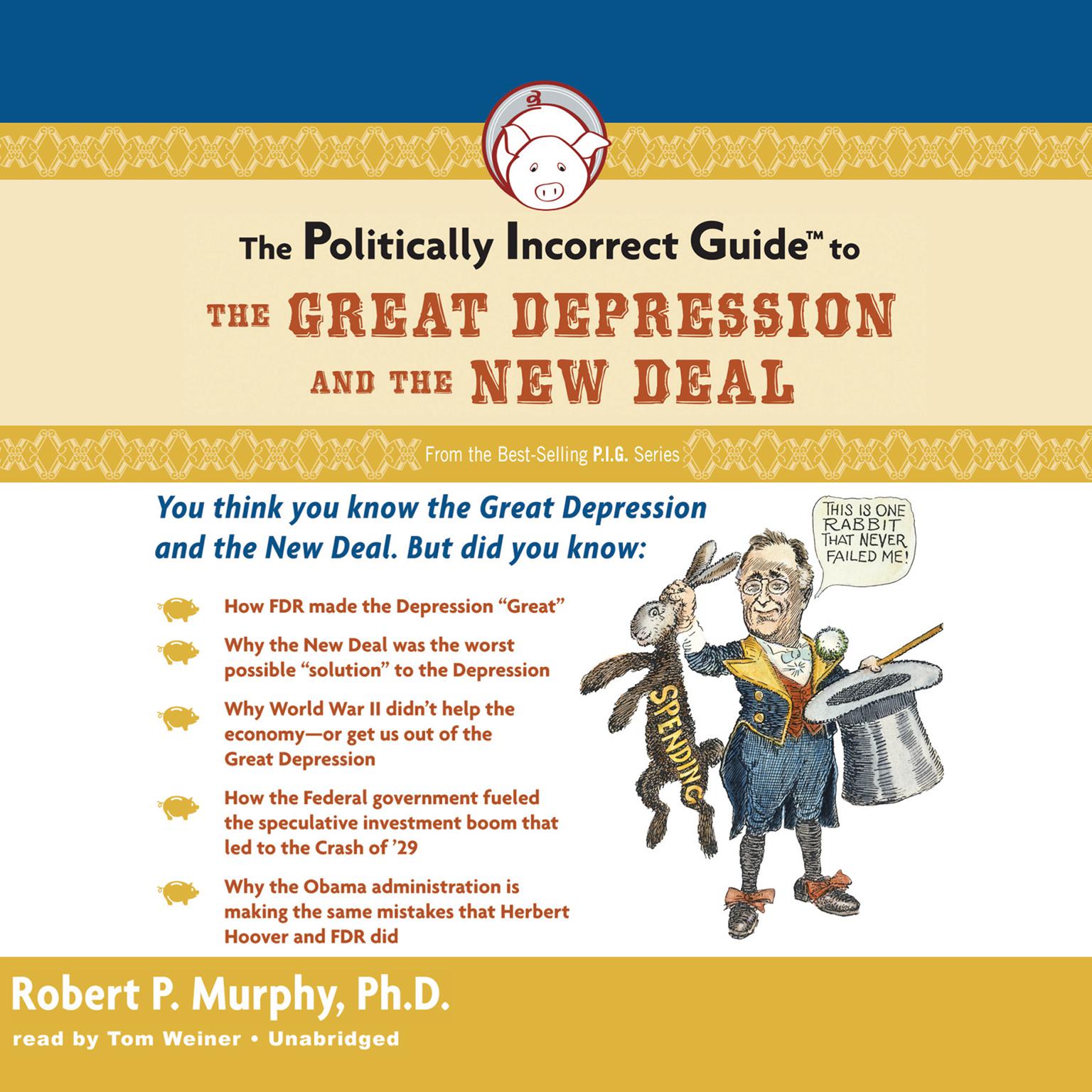 The Politically Incorrect Guide to the Great Depression and the New Deal Audiobook, by Robert P. Murphy