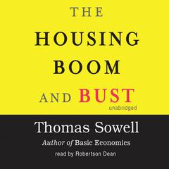 The Housing Boom and Bust Audiobook, by Thomas Sowell