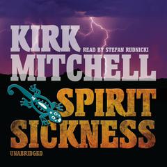 Spirit Sickness: An Emmett Parker and Anna Turnipseed Mystery Audiobook, by Kirk Mitchell