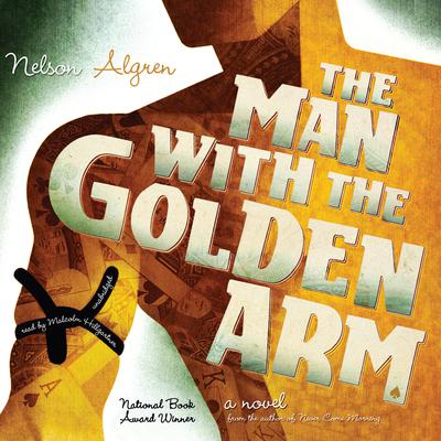 The Man with the Golden Arm Audiobook, by 