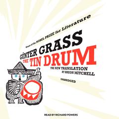 The Tin Drum: A New Translation by Breon Mitchell Audiobook, by 