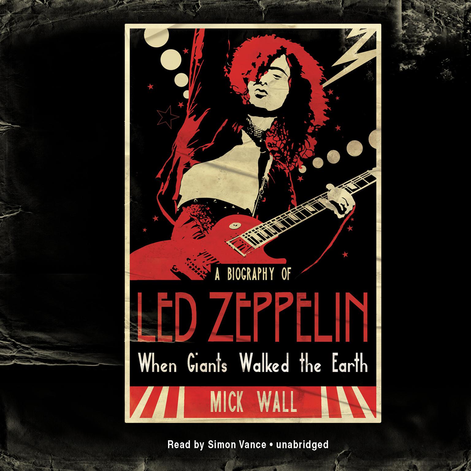 When Giants Walked the Earth: A Biography of Led Zeppelin Audiobook, by Mick Wall