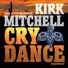 Cry Dance: An Emmett Parker and Anna Turnipseed Mystery Audiobook, by Kirk Mitchell