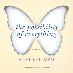 The Possibility of Everything: A Memoir Audiobook, by Hope Edelman