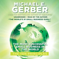 The Most Successful Small Business in the World: The First Ten Principles Audiobook, by Michael E. Gerber