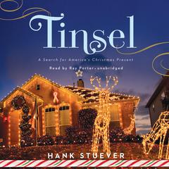 Tinsel: A Search for America’s Christmas Present Audiobook, by Hank Stuever