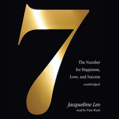 Seven: The Number for Happiness, Love, and Success Audiobook, by Jacqueline Leo