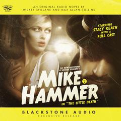 The New Adventures of Mickey Spillane’s Mike Hammer, Vol. 2: “The Little Death” Audiobook, by Max Allan Collins