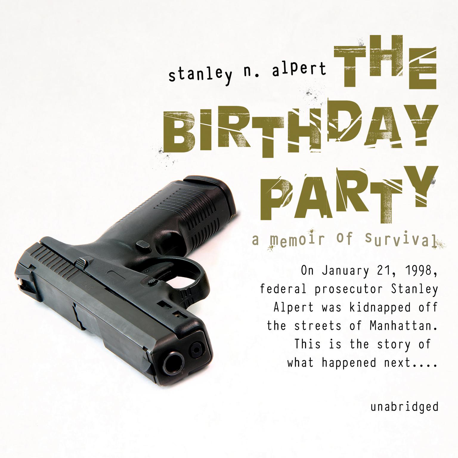 The Birthday Party: A Memoir of Survival Audiobook, by Stanley N. Alpert