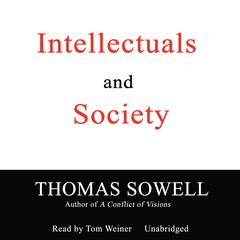 Intellectuals and Society Audiobook, by Thomas Sowell