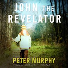 John the Revelator Audiobook, by Peter Murphy