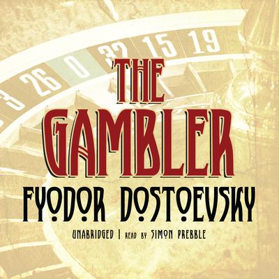 The Gambler Audiobook, by Fyodor Dostoevsky