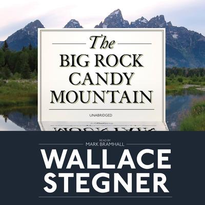 The Big Rock Candy Mountain Audiobook, by Wallace Stegner