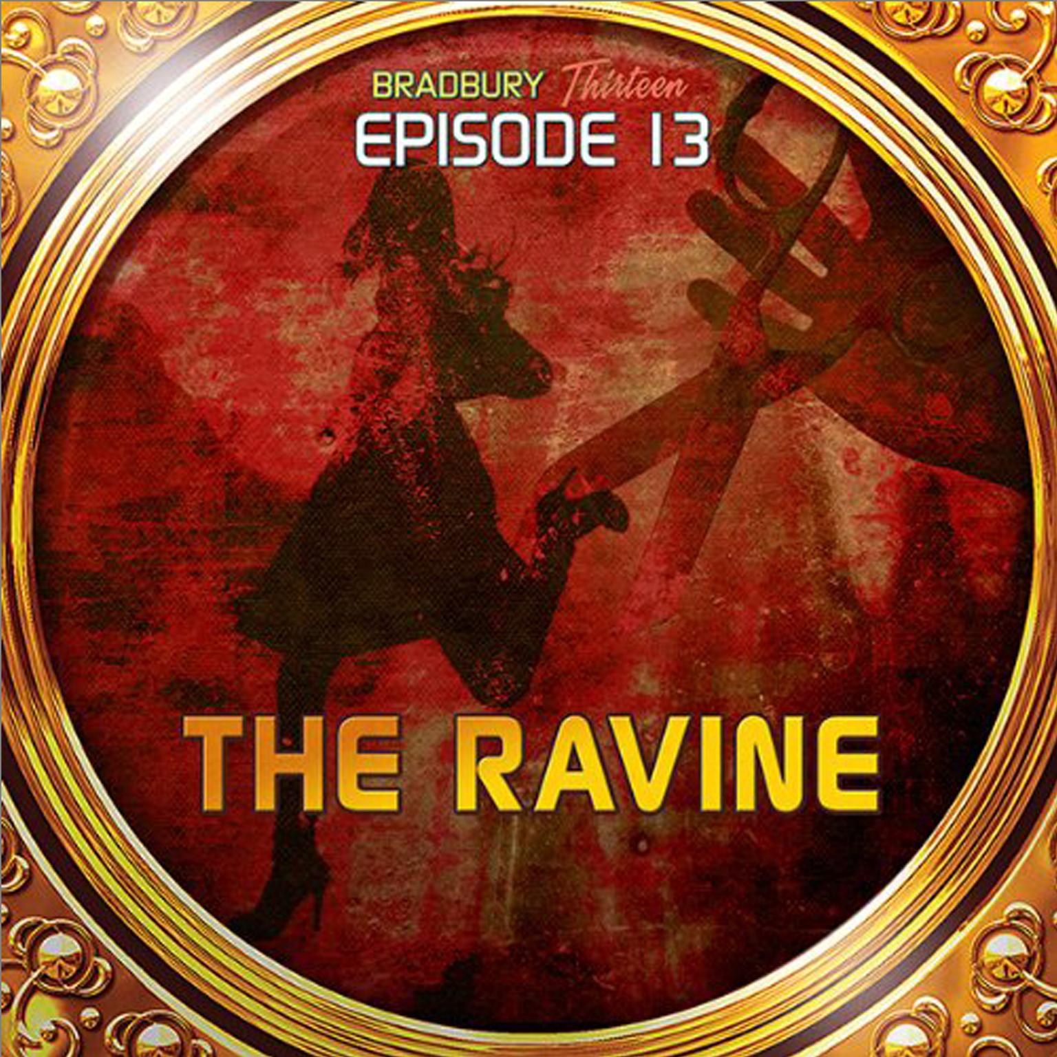 The Ravine: Bradbury Thirteen: Episode 13 Audiobook, by Ray Bradbury
