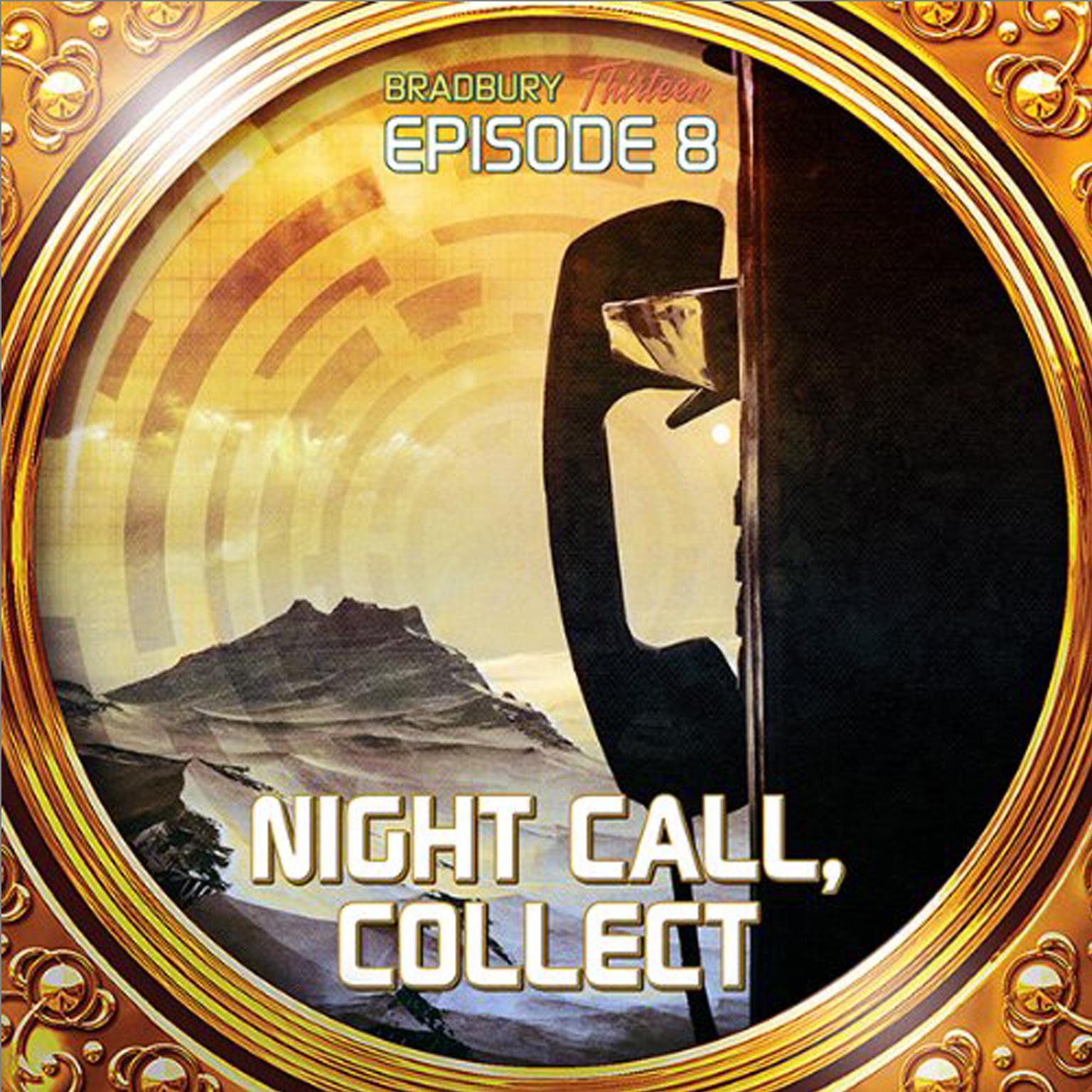 Night Call, Collect: Bradbury Thirteen: Episode 8 Audiobook, by Ray Bradbury