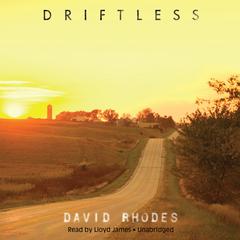 Driftless Audiobook, by David Rhodes