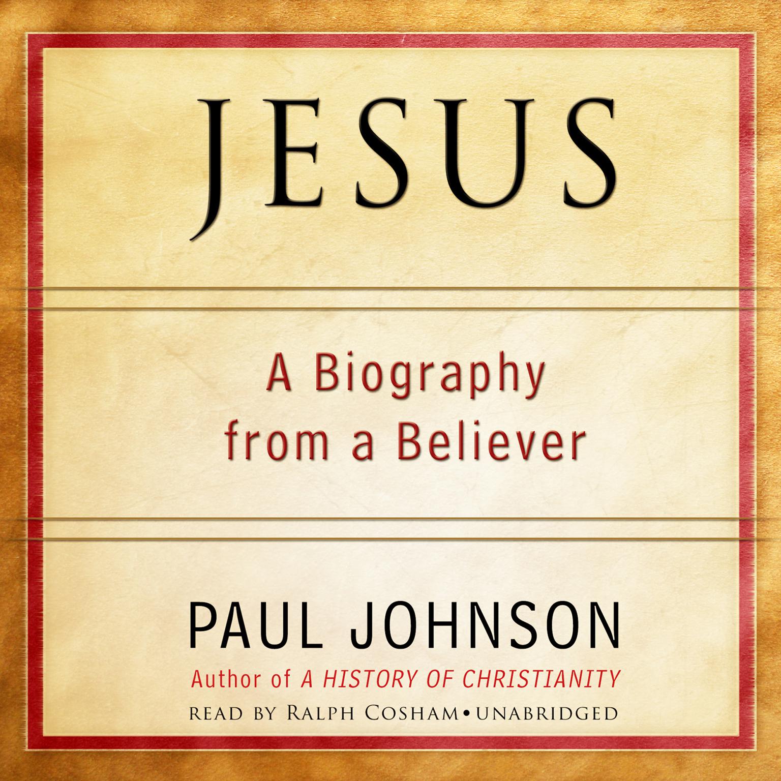Jesus: A Biography from a Believer Audiobook, by Paul Johnson
