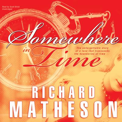 Somewhere in Time Audiobook, by Richard Matheson