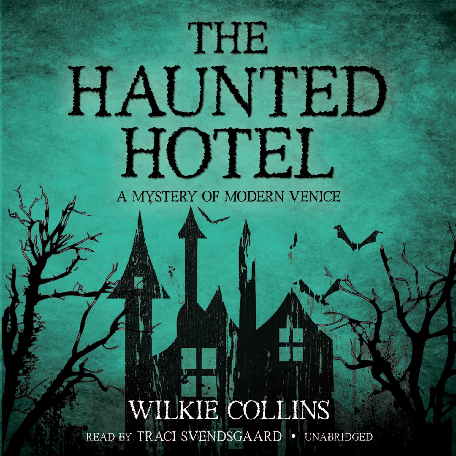 The Haunted Hotel: A Mystery of Modern Venice Audiobook, by Wilkie Collins