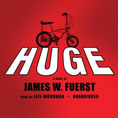 Huge: A Novel Audiobook, by James W. Fuerst
