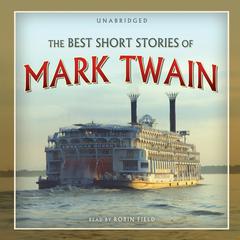 The Best Short Stories of Mark Twain Audiobook, by Mark Twain