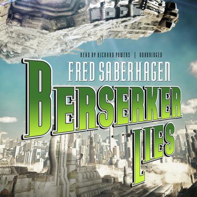 Berserker Lies Audiobook, by Fred Saberhagen