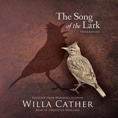 The Song of the Lark Audiobook, by Willa Cather
