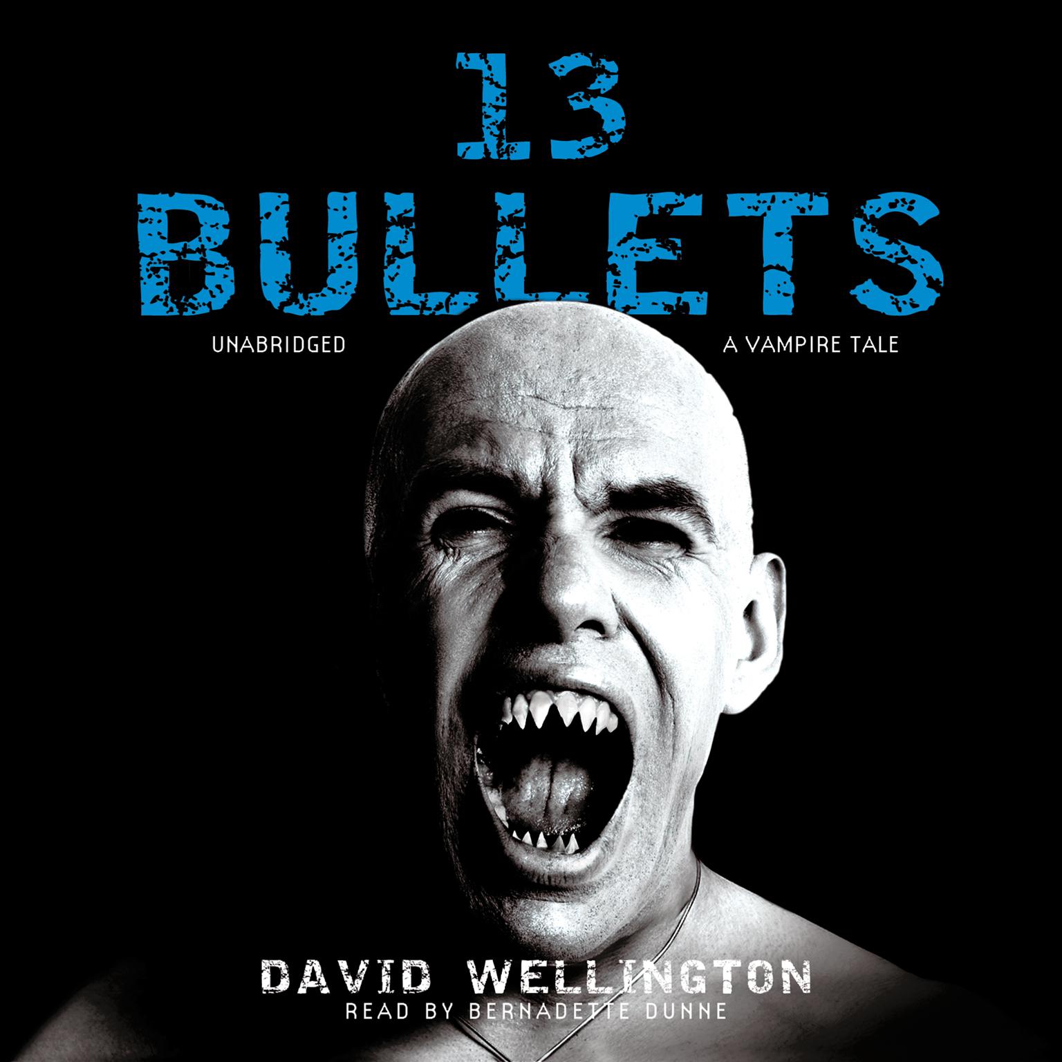 13 Bullets: A Vampire Tale Audiobook, by David Wellington