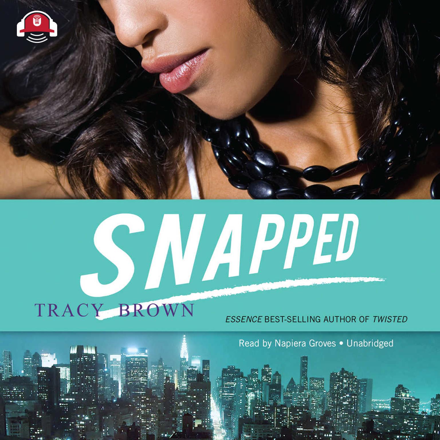 Snapped: A Novel Audiobook, by Tracy Brown