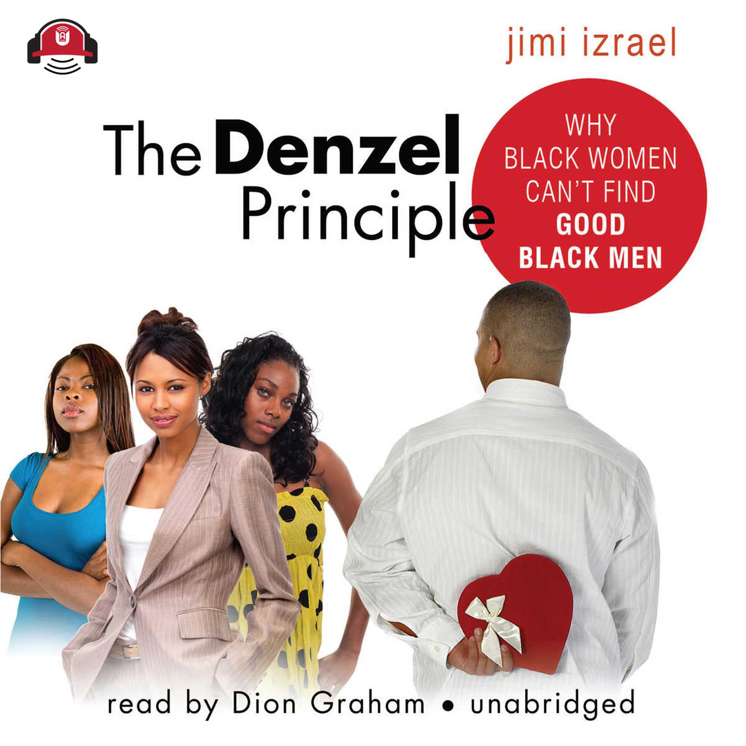 The Denzel Principle: Why Black Women Can’t Find Good Black Men Audiobook, by Jimi Izrael