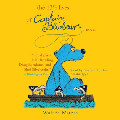 The 13½ Lives of Captain Bluebear: A Novel Audiobook, by 