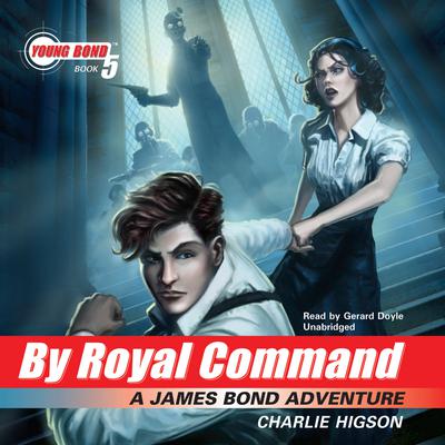 By Royal Command: A James Bond Adventure Audiobook, by Charlie Higson