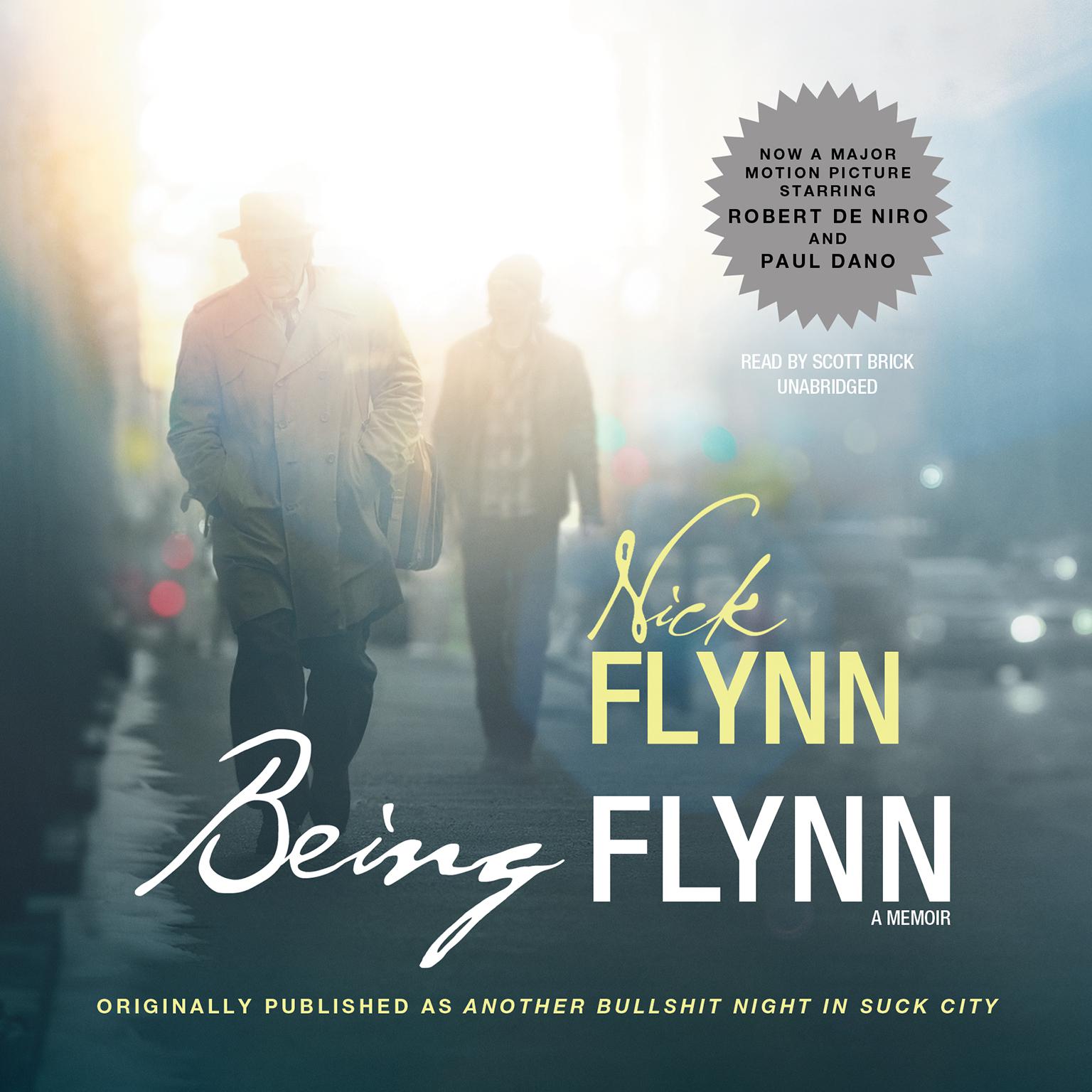 Being Flynn: A Memoir; Originally Published as Another Bullshit Night in Suck City  Audiobook, by Nick Flynn