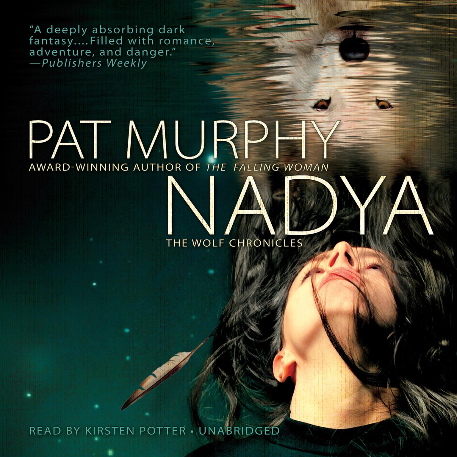 Nadya: The Wolf Chronicles Audiobook, by Pat Murphy