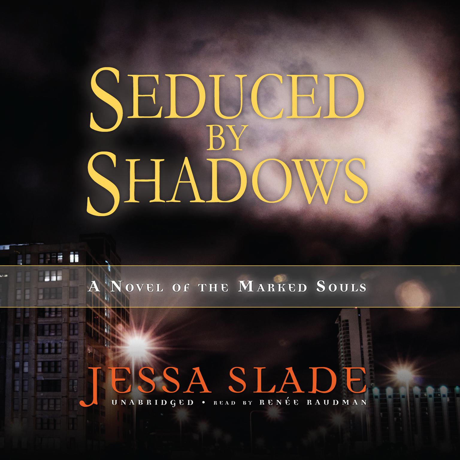 Seduced by Shadows: A Novel of the Marked Souls Audiobook, by Jessa Slade