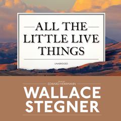 All the Little Live Things Audiobook, by 