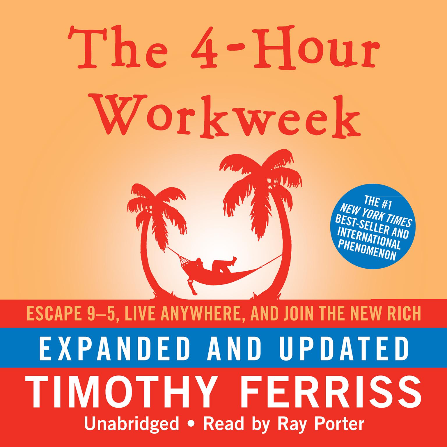 The 4-Hour Workweek, Expanded and Updated: Escape 9–5, Live Anywhere, and Join the New Rich Audiobook, by Timothy Ferriss